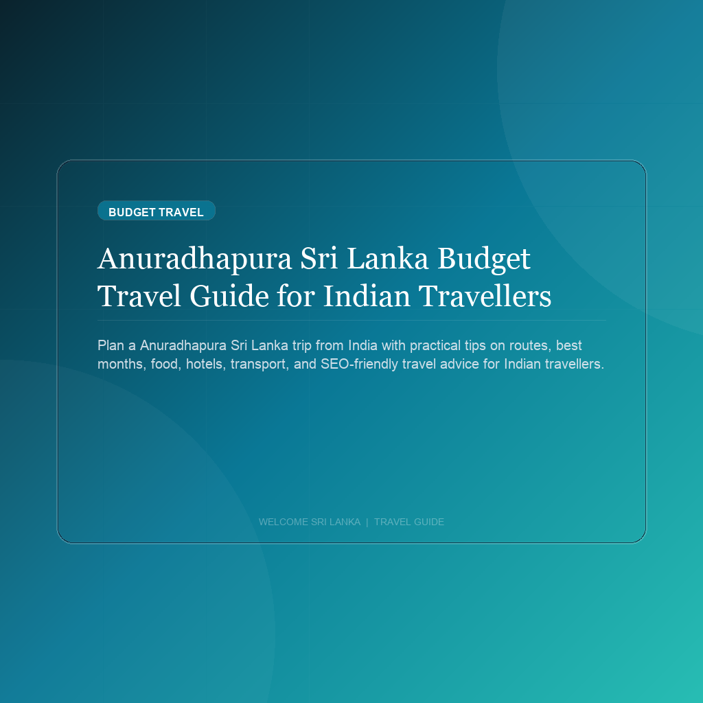 Anuradhapura Sri Lanka Budget Travel Guide for Indian Travellers
