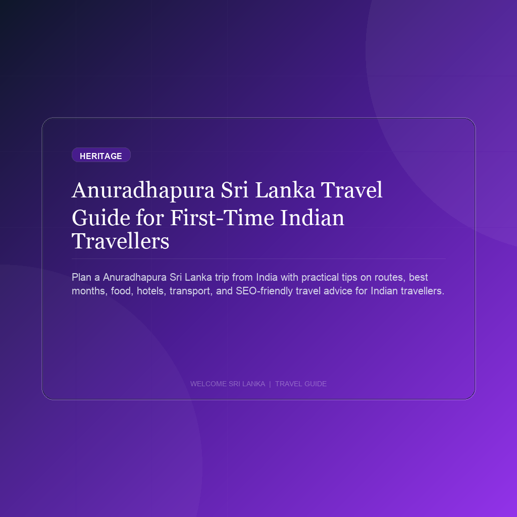 Anuradhapura Sri Lanka Travel Guide for First-Time Indian Travellers