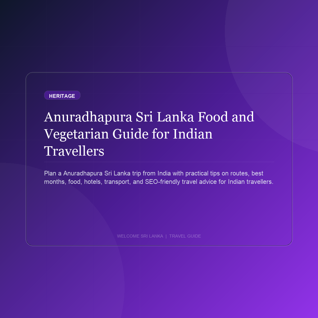Anuradhapura Sri Lanka Food and Vegetarian Guide for Indian Travellers