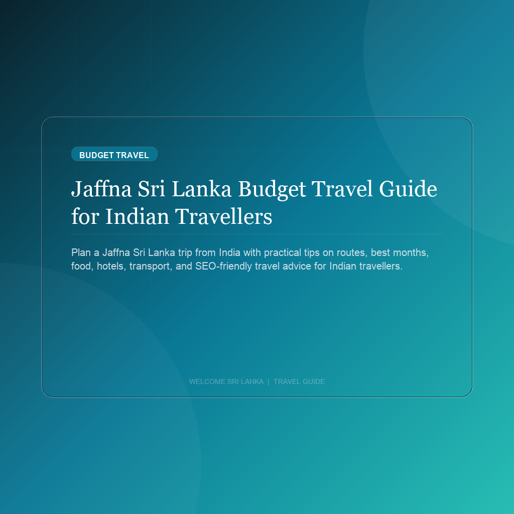Jaffna Sri Lanka Budget Travel Guide for Indian Travellers