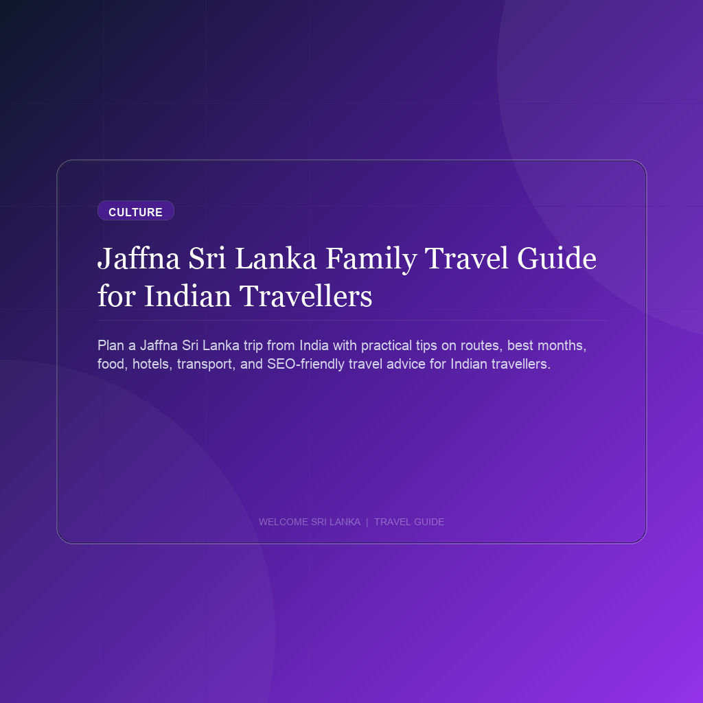 Jaffna Sri Lanka Family Travel Guide for Indian Travellers