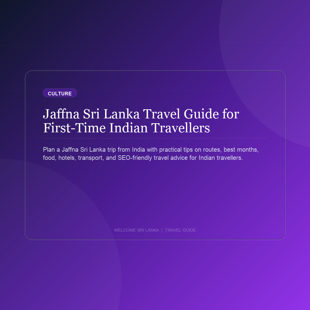 Jaffna Sri Lanka Travel Guide for First-Time Indian Travellers