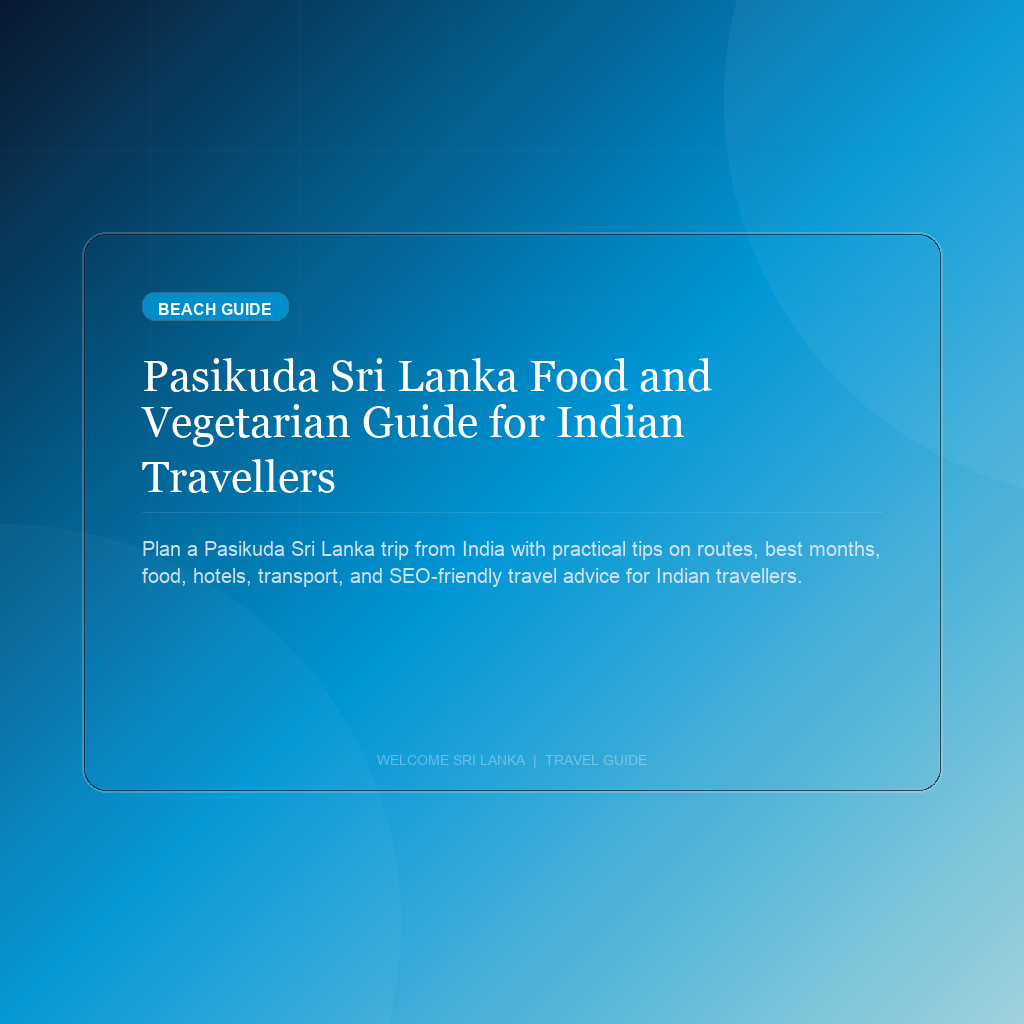 Pasikuda Sri Lanka Food and Vegetarian Guide for Indian Travellers