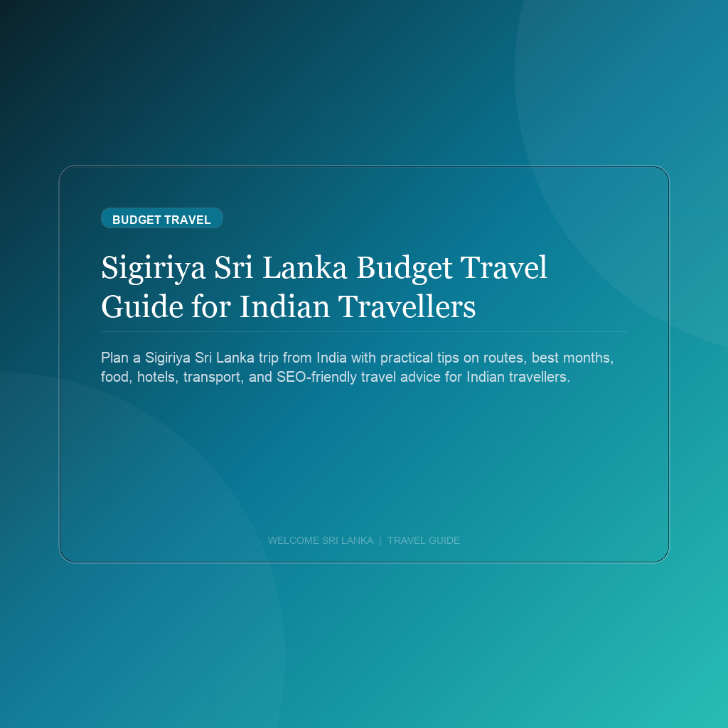Sigiriya Sri Lanka Budget Travel Guide for Indian Travellers