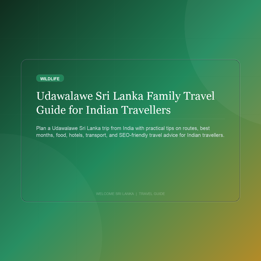 Udawalawe Sri Lanka Family Travel Guide for Indian Travellers
