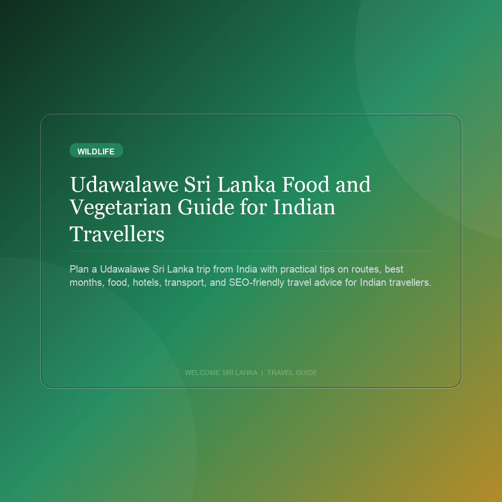 Udawalawe Sri Lanka Food and Vegetarian Guide for Indian Travellers